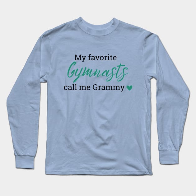 My favorite gymnasts call me Grammy Long Sleeve T-Shirt by Triple R Goods